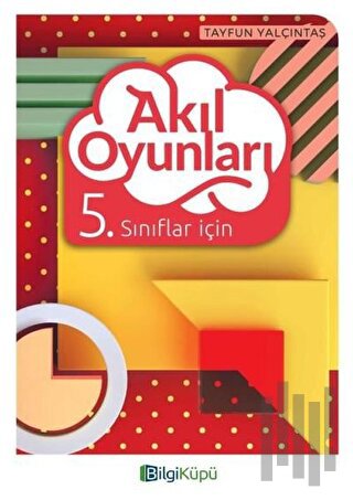 5. Sınıflar İçin Akıl Oyunları | Kitap Ambarı