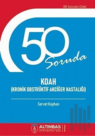 50 Soruda Koah (Kronik Obstrüktif Akciğer Hastalığı) | Kitap Ambarı