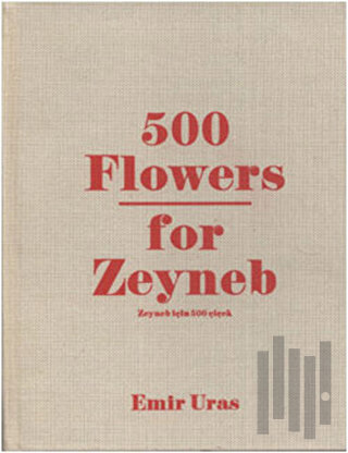 500 Flowers for Zeyneb - Zeyneb İçin 500 Çiçek (Ciltli) | Kitap Ambarı