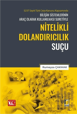 5237 Sayılı Türk Ceza Kanunu Kapsamında Bilişim Sistemlerinin Araç Ola