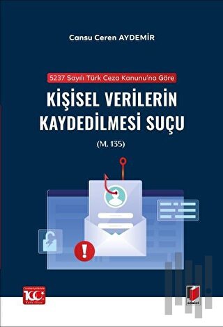 5237 sayılı Türk Ceza Kanunu'na Göre Kişisel Verilerin Kaydedilmesi Su