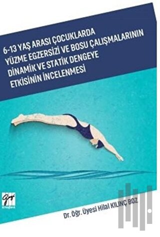 6-13 Yaş Arası Çocuklarda Yüzme Egzersizi ve Bosu Çalışmalarının Dinam