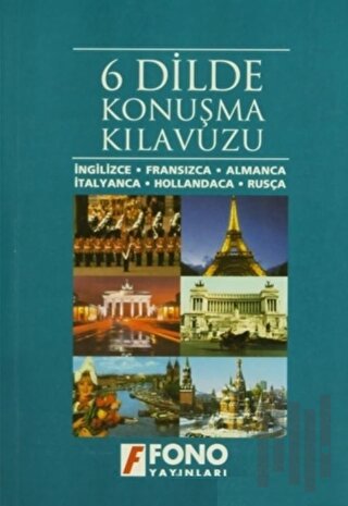 6 Dilde Konuşma Kılavuzu (İngilizce, Fransızca, Almanca, İtalyanca, Ho