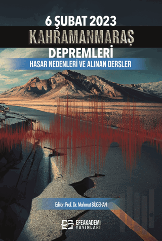 6 Şubat 2023 Kahramanmaraş Depremleri Hasar Nedenleri ve Alınan Dersle