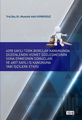 6098 Sayılı Türk Borçlar Kanununda Düzenlenen Hizmet Sözleşmesinin Son