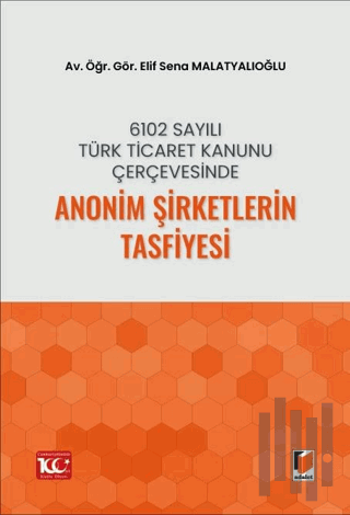 6102 Sayılı Türk Ticaret Kanunu Çerçevesinde Anonim Şirketlerin Tasfiy