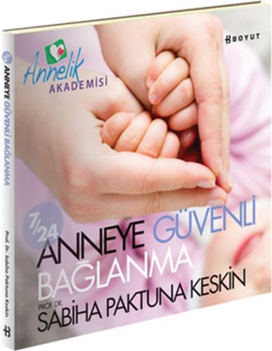 7/24 Anneye Güvenli Bağlanma | Kitap Ambarı