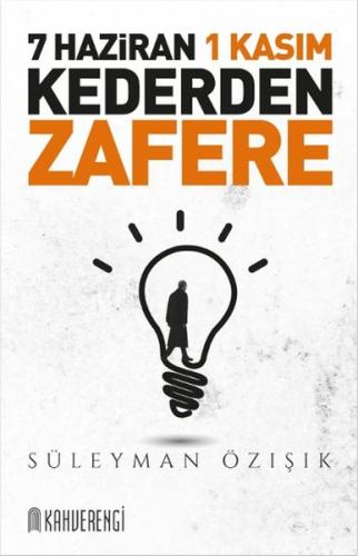 7 Haziran 1 Kasım - Kederden Zafere | Kitap Ambarı