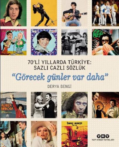 70'li Yıllarda Türkiye: Sazlı Cazlı Sözlük / Görecek Günler Var Daha |