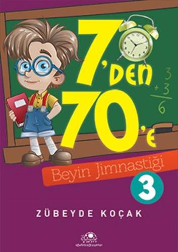 7'den 70'e Beyin Jimnastiği - 3 | Kitap Ambarı