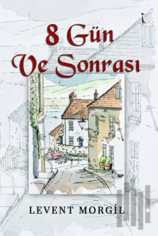 8 Gün Ve Sonrası | Kitap Ambarı