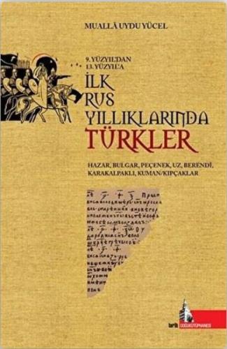 9.Yüzyıl'dan 13.Yüzyıl'a İlk Rus Yıllıklarında Türkler | Kitap Ambarı