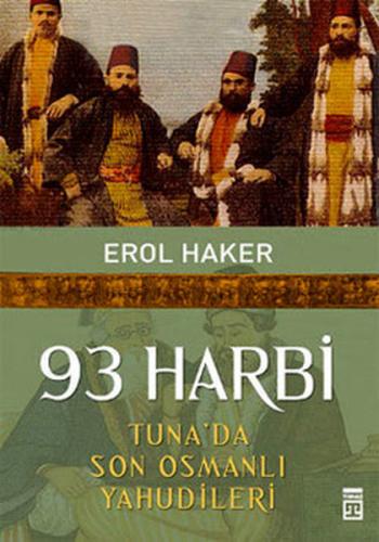 93 Harbi - Tuna’da Son Osmanlı Yahudileri | Kitap Ambarı