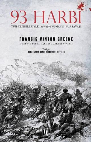 93 Harbi: Tüm Cepheleriyle 1877-1878 Osmanlı-Rus Savaşı | Kitap Ambarı