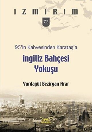 95’in Kahvesinden Karataş’a İngiliz Bahçesi Yokuşu | Kitap Ambarı