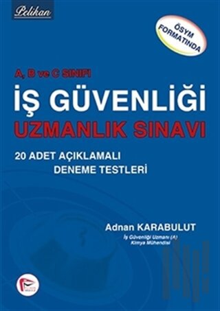 A, B ve C Sınıfı İş Güvenliği Uzmanlık Sınavı | Kitap Ambarı