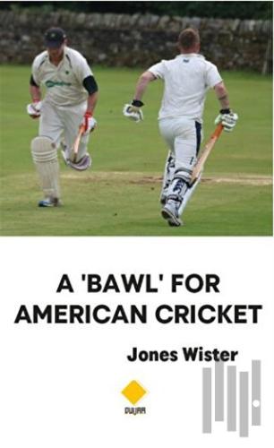 A Bawl For American Cricket | Kitap Ambarı