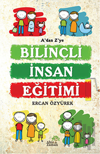 A’dan Z’ye Bilinçli İnsan Eğitimi | Kitap Ambarı