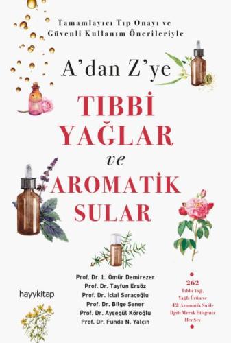 A’dan Z’ye Tıbbi Yağlar ve Aromatik Sular | Kitap Ambarı