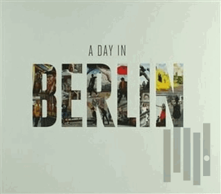 A Day In Berlin (Ciltli) | Kitap Ambarı