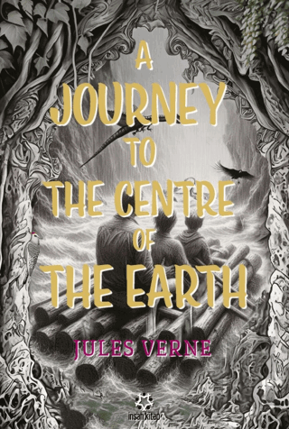 A Journey to the Centre ofthe Earth | Kitap Ambarı