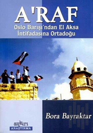 A’raf: Oslo Barışı’ndan El Aksa İntifadasına Ortadoğu | Kitap Ambarı