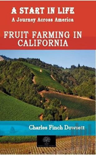 A Start in Life: A Journey Across America - Fruit Farming in Californi