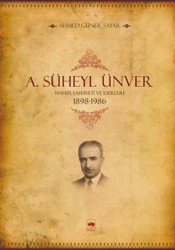 A. Süheyl Ünver Hayatı Şahsiyeti ve Eserleri | Kitap Ambarı