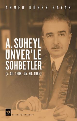 A. Süheyl Ünver’le Sohbetler | Kitap Ambarı