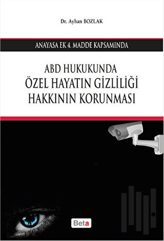 ABD Hukukunda Özel Hayatın Gizliliği Hakkının Korunması | Kitap Ambarı