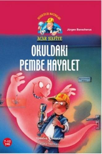 Acar Hafiye - Okuldaki Pembe Hayalet | Kitap Ambarı