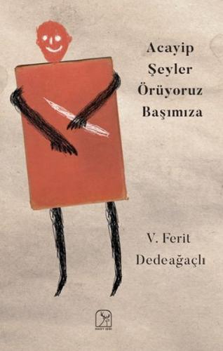 Acayip Şeyler Örüyoruz Başımıza | Kitap Ambarı