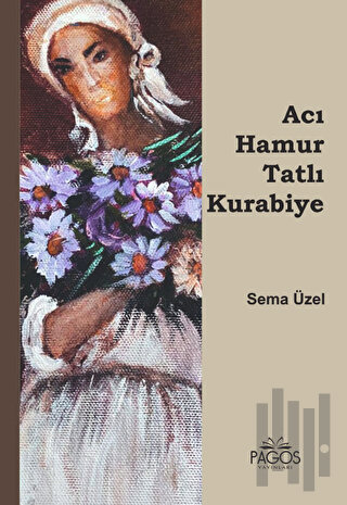 Acı Hamur Tatlı Kurabiye | Kitap Ambarı