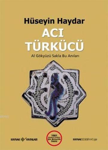 Acı Türkücü / 1981 Akademi Kitabevi Şiir Birincilik Ödülü (Ciltli) | K