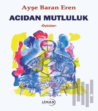 Acıdan Mutluluk | Kitap Ambarı