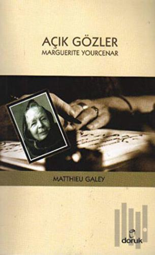 Açık Gözler: Marguerite Yourcenar | Kitap Ambarı