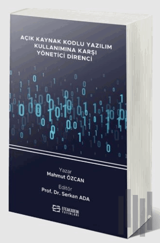 Açık Kaynak Kodlu Yazılım Kullanımına Karşı Yönetici Direnci | Kitap A