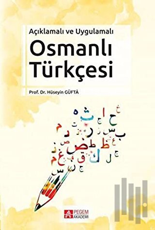 Açıklamalı ve Uygulamalı Osmanlı Türkçesi | Kitap Ambarı