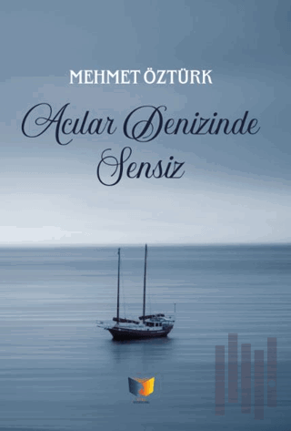 Acılar Denizinde Sensiz | Kitap Ambarı