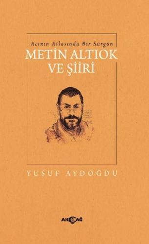 Acının Atlasında Bir Sürgün Metin Altıok ve Şiiri | Kitap Ambarı