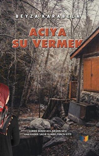 Acıya Su Vermek | Kitap Ambarı