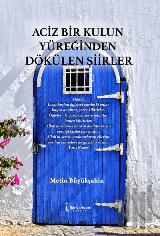 Aciz Bir Kulun Yüreğinden Dökülen Şiirler | Kitap Ambarı