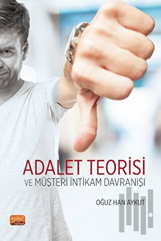 Adalet Teorisi ve Müşteri İntikam Davranışı | Kitap Ambarı