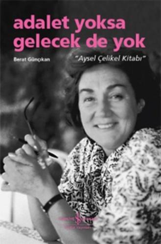 Adalet Yoksa Gelecek De Yok | Kitap Ambarı