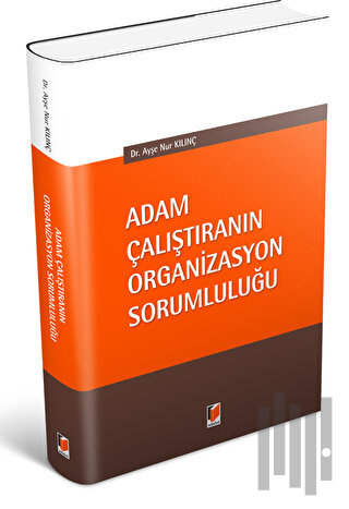 Adam Çalıştıranın Organizasyon Sorumluluğu | Kitap Ambarı