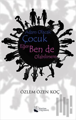 Adam Olacak Çocuk Eğer Ben de Olabilirsem | Kitap Ambarı