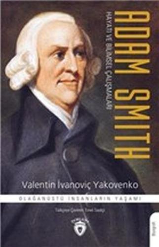 Adam Smith Hayatı ve Bilimsel Çalışmaları | Kitap Ambarı