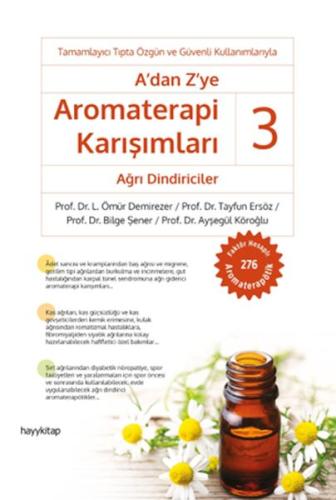 A’dan Z’ye Aromaterapi Karışımları - 3 Ağrı Dindiriciler | Kitap Ambar