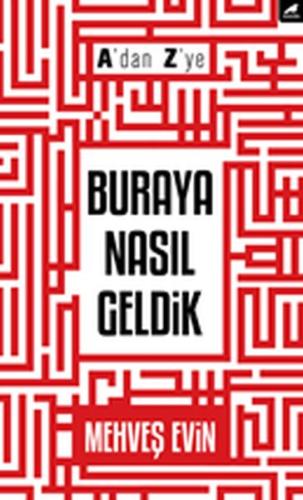 A'dan Z'ye Buraya Nasıl Geldik | Kitap Ambarı