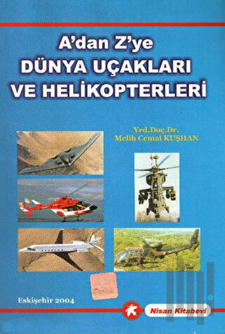 A'dan Z'ye Dünya Uçakları ve Helikopterleri | Kitap Ambarı